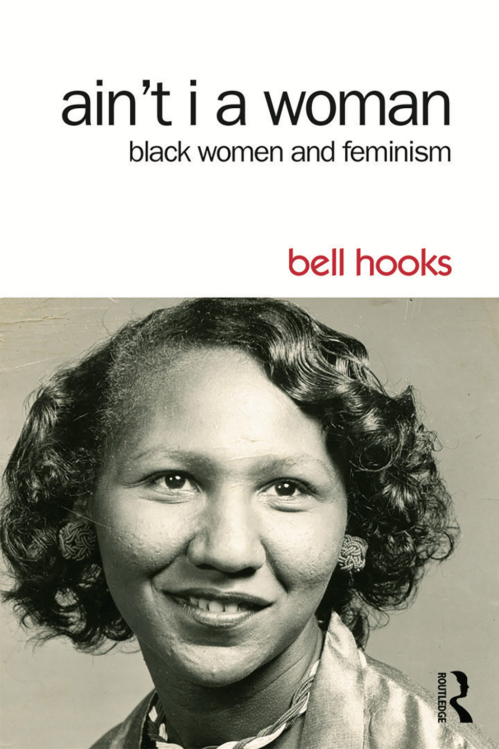 Ain’t I A Woman: Black Women and Feminism